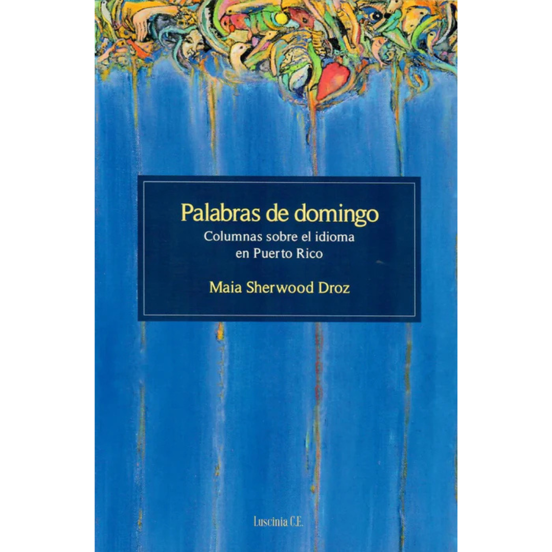 Palabras de domingo: Columnas sobre el idioma en Puerto Rico