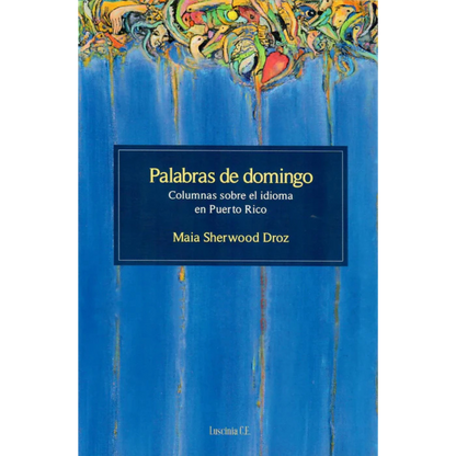 Palabras de domingo: Columnas sobre el idioma en Puerto Rico