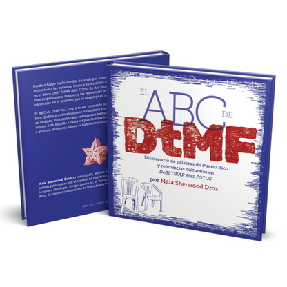 El ABC de DtMF: Diccionario de palabras de Puerto Rico y referencias culturales en DeBÍ TiRAR MáS FOToS
